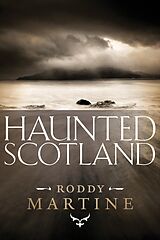 E-Book (epub) Haunted Scotland von Roddy Martine