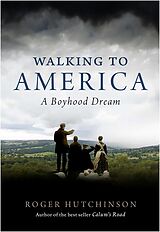 E-Book (epub) Walking to America von Roger Hutchinson