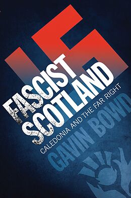 eBook (epub) Fascist Scotland de Gavin Bowd