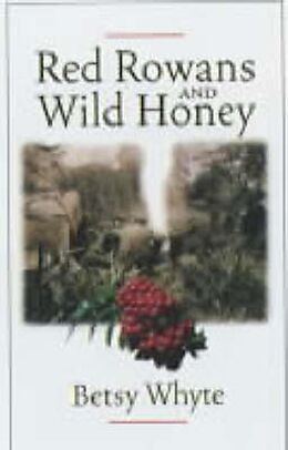 eBook (epub) Red Rowans and Wild Honey de Betsy Whyte