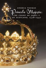 eBook (epub) The Princelie Majestie de Andrea Thomas