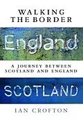E-Book (epub) Walking the Border von Ian Crofton