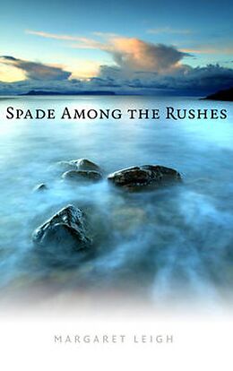 eBook (epub) Spade Among the Rushes de Margaret Leigh