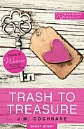 E-Book (epub) Trash to Treasure von J. M. Cochrane