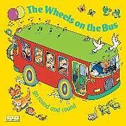 Reliure en carton indéchirable The Wheels on the Bus Go Round and Round de Annie Kubler