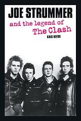 eBook (epub) Joe Strummer and the Legend of the Clash de Kris Needs