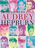 E-Book (epub) 100 Reasons to Love Audrey Hepburn von Joanna Benecke