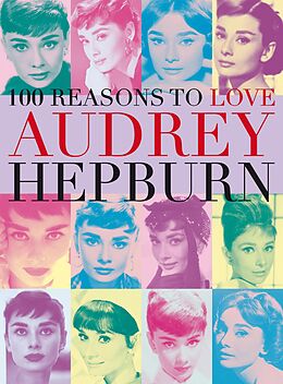 eBook (epub) 100 Reasons to Love Audrey Hepburn de Joanna Benecke