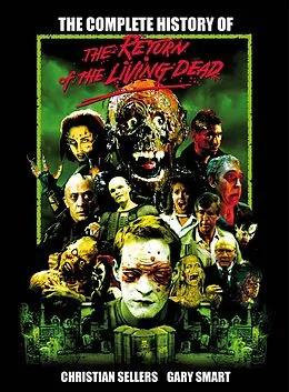 E-Book (epub) The Complete History of The Return of the Living Dead von Christian Sellers, Gary Smart
