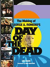 E-Book (epub) The Making of George A. Romero's Day of the Dead von Lee Karr, Greg Nicotero