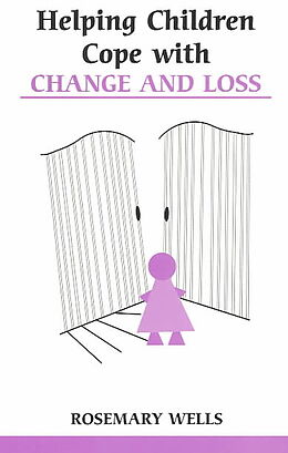 Taschenbuch Helping Children Cope with Change and Loss von Rosemary Wells