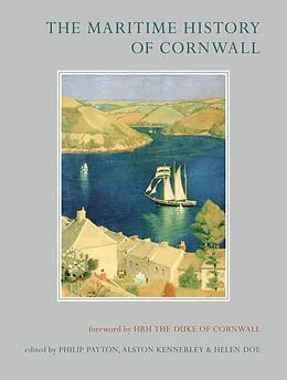 E-Book (epub) The Maritime History of Cornwall von Philip Payton, Alston Kennerley, Helen Doe