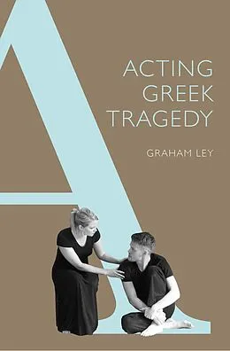 E-Book (epub) Acting Greek Tragedy von Graham Ley