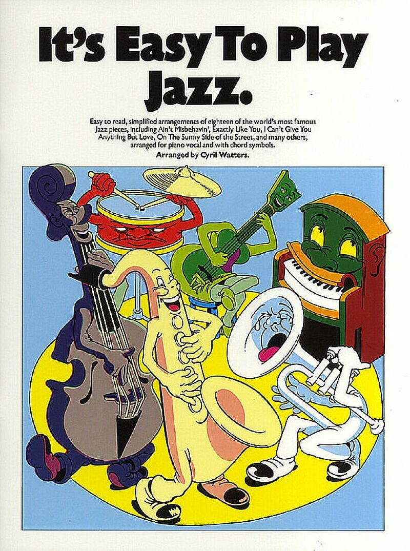 Its easy to play Jazz