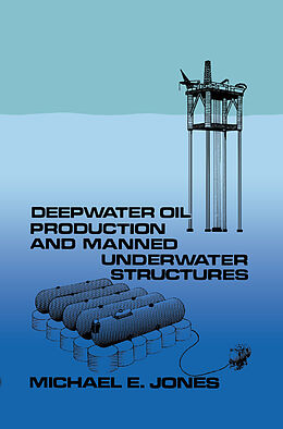 Livre Relié Deepwater Oil Production and Manned Underwater Structures de Michael E. Jones