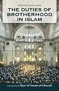 E-Book (epub) The Duties of Brotherhood in Islam von Imam Al-Ghazali