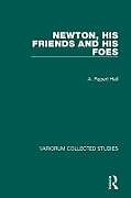 Fester Einband Newton, his Friends and his Foes von A. Rupert Hall