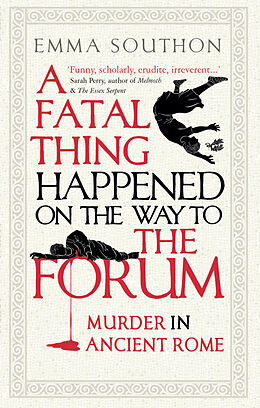 Couverture cartonnée A Fatal Thing Happened on the Way to the Forum de Emma Southon