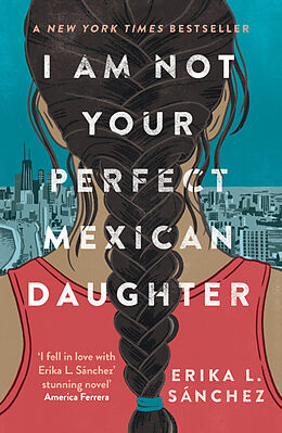 Couverture cartonnée I Am Not Your Perfect Mexican Daughter de Erika L. Sánchez