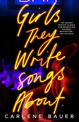 E-Book (epub) Girls They Write Songs About von Carlene Bauer