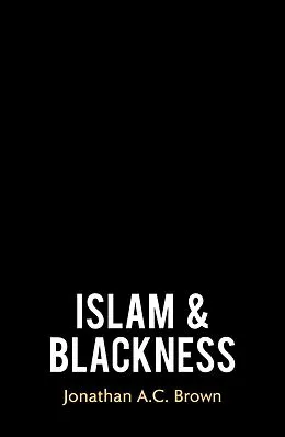 E-Book (epub) Islam and Blackness von Jonathan A. C. Brown
