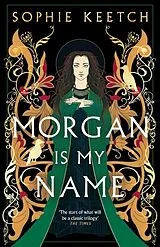 Kartonierter Einband Morgan Is My Name von Sophie Keetch