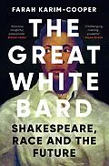 E-Book (epub) The Great White Bard von Farah Karim-Cooper