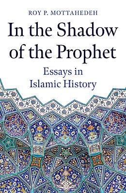 eBook (epub) In the Shadow of the Prophet de Roy P. Mottahedeh