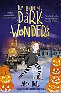 E-Book (epub) The Train of Dark Wonders von Alex Bell