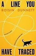 Livre Relié A Line You Have Traced de Roisin Dunnett