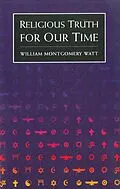 E-Book (epub) Religious Truth for Our Time von W. Montgomery Watt