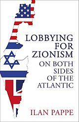 Poche format B Lobbying for Zionism on Both Sides of the Atlantic de Ilan Pappe