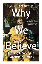 Kartonierter Einband Why We Believe von Alister McGrath