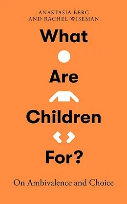 E-Book (epub) What Are Children For? von Anastasia Berg, Rachel Wiseman