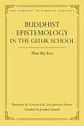 Livre Relié Buddhist Epistemology in the Geluk School de Jonathan Samuels, Khedrup Je, Gyaltsab Je