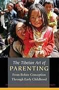 Couverture cartonnée The Tibetan Art of Parenting de Anne Maiden Brown, Edie Farwell