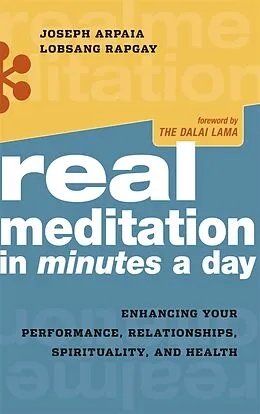 E-Book (epub) Real Meditation in Minutes a Day von Joseph Arpaia, Lobsang Rapgay