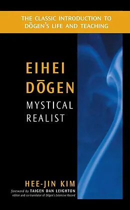 E-Book (epub) Eihei Dogen: Mystical Realist von Hee-Jin Kim