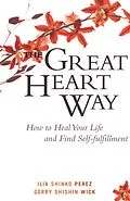 E-Book (epub) The Great Heart Way von Ilia Shinko Perez, Gerry Shishin Wick