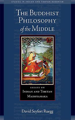 E-Book (epub) The Buddhist Philosophy of the Middle von David Seyfort Ruegg
