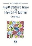 Kartonierter Einband Benign Childhood Partial Seizures & Related Epileptic Syndromes von C P Panayiotopoulos