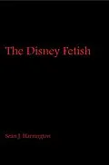 E-Book (epub) The Disney Fetish von Seán J. Harrington