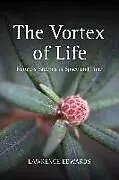 Kartonierter Einband The Vortex of Life von Edwards Lawrence