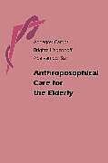 Couverture cartonnée Anthroposophical Care for the Elderly de Annegret Camps, Brigitte Hagenhoff, Ada Star