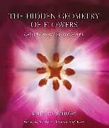 Kartonierter Einband The Hidden Geometry of Flowers von Keith Critchlow