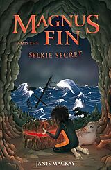 eBook (epub) Magnus Fin and the Selkie Secret de Janis Mackay