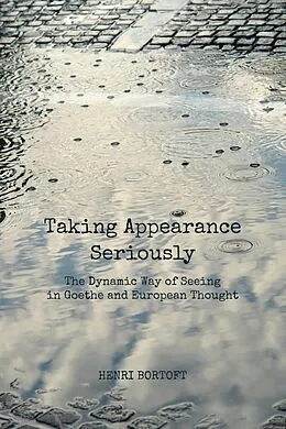 E-Book (epub) Taking Appearance Seriously von Henri Bortoft