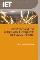 eBook (pdf) Low Power and Low Voltage Circuit Design with the FGMOS Transistor de Esther Rodriguez-Villegas