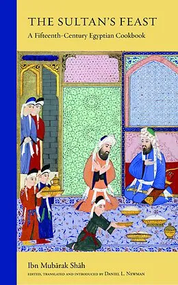E-Book (epub) The Sultan's Feast von Ibn Mubarak Shah