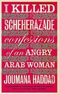 E-Book (epub) I Killed Scheherazade von Joumana Haddad
